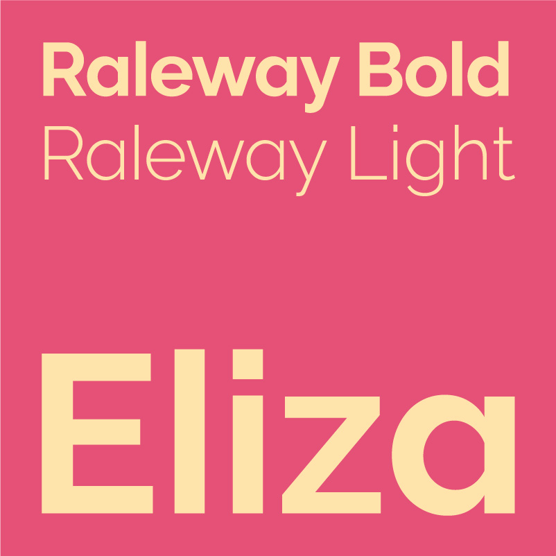 Raleway Bold, Raleway Light.